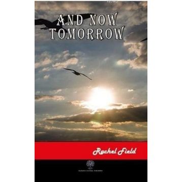 And Now Tomorrow - Rachel Field