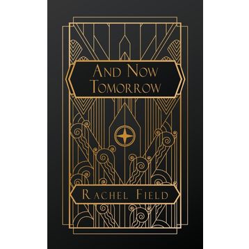And Now Tomorrow - Rachel Field