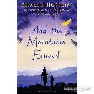 And The Mountains Echoed Khaled Hosseini Bloomsbur