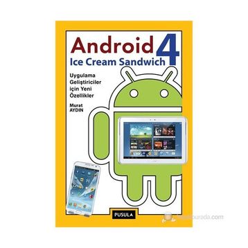 ANDROID 4: ICE CREAM SANDWICH UYGULAMA GELIŞTIRICILER IÇIN YENI ÖZELLIKLER - MURAT AYDIN