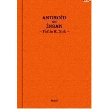 ANDROID VE İNSAN - PHILIP K. DICK