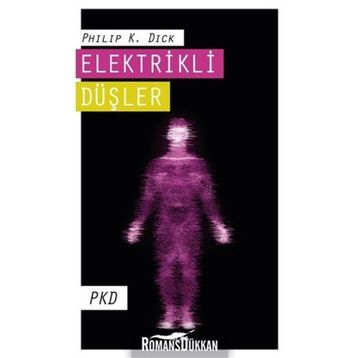 Androidler Elektrikli Koyun Düşler mi? - Philip K. Dick