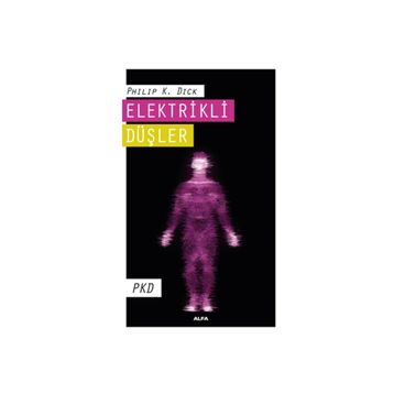 Androidler Elektrikli Koyun Düşler mi? - Philip K. Dick