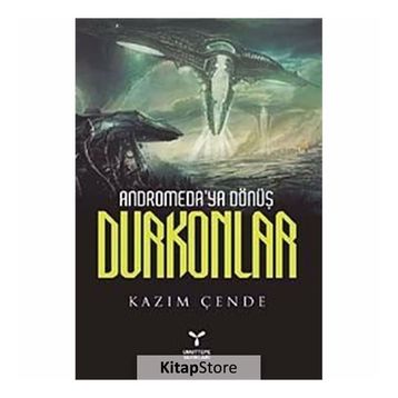ANDROMEDAYA DÖNÜŞ DURKONLAR - KAZIM ÇENDE