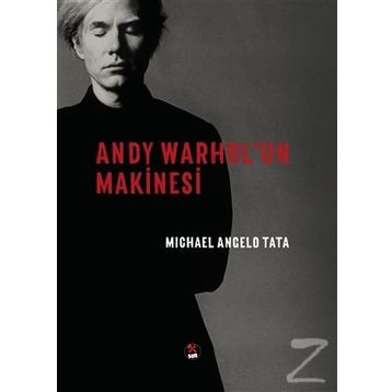 Andy Warhol'un Makinesi / Michael Angelo Tata