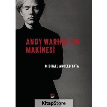 Andy Warhol'un Makinesi / Michael Angelo Tata