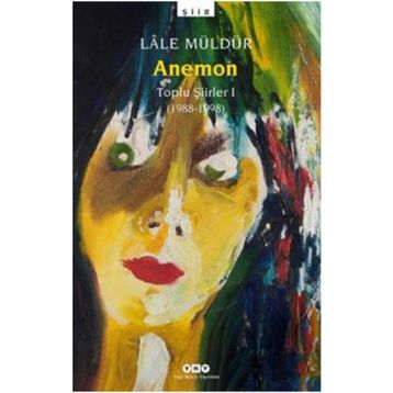 ANEMON TOPLU ŞİİRLER 1988-1998 - LÂLE MÜLDÜR