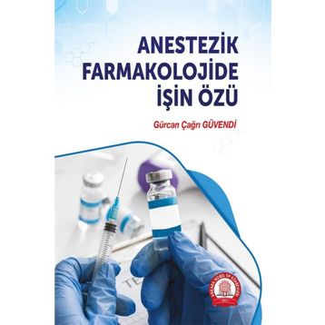 Anestezik Farmakolojide İşin Özü - Ankara Nobel Tıp Kitabevi