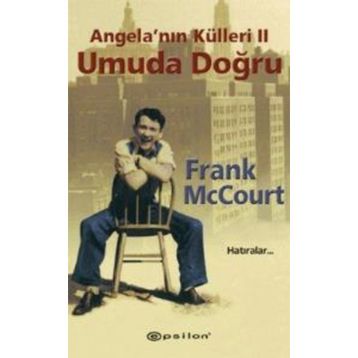 Angela'nın Külleri 2 - Umuda Doğru - Frank McCourt