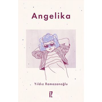 ANGELIKA - YILDIZ RAMAZANOĞLU