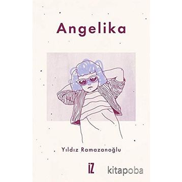 ANGELIKA - YILDIZ RAMAZANOĞLU