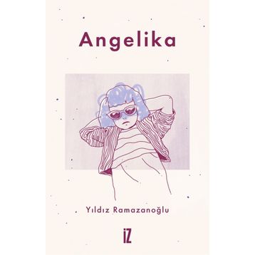 ANGELIKA - YILDIZ RAMAZANOĞLU