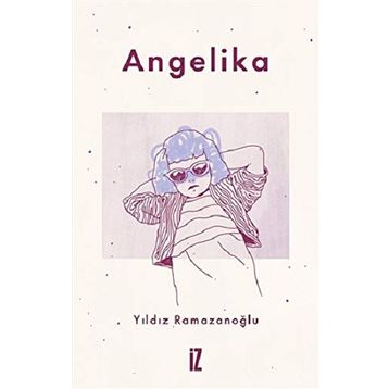 ANGELIKA - YILDIZ RAMAZANOĞLU