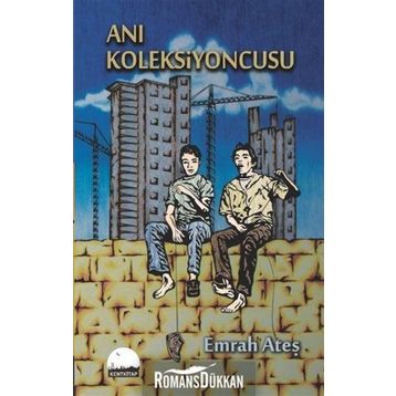 Anı Koleksiyoncusu - Emrah Ateş