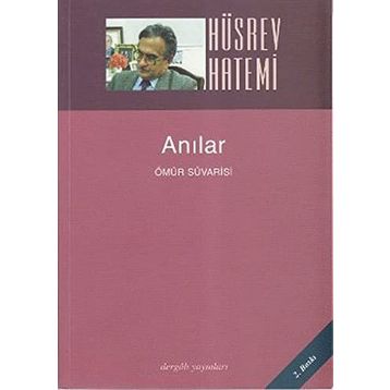 ANILAR ÖMÜR SÜVARİSİ - HÜSREV HATEMI