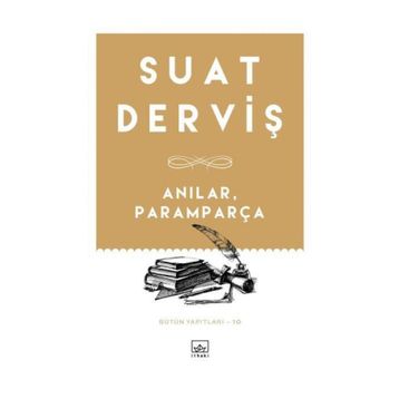 Anılar, Paramparça - Suat Derviş
