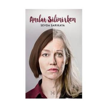 Anılar Silinirken - Sevda Sarıkaya