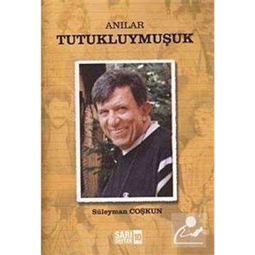 ANILAR - TUTUKLUYMUŞUK - SÜLEYMAN COŞKUN