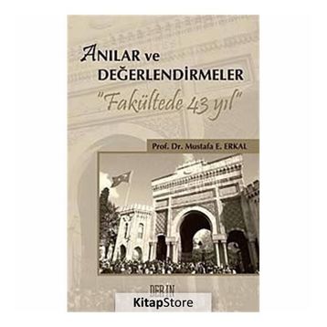 Anılar ve Değerlendirmeler - Mustafa E. Erkal