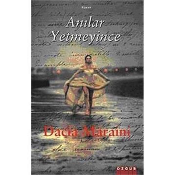 ANILAR YETMEYINCE - DACIA MARAINI