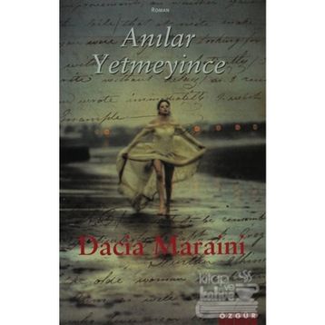 ANILAR YETMEYINCE - DACIA MARAINI