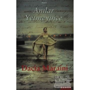 ANILAR YETMEYINCE - DACIA MARAINI