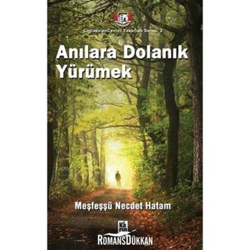 ANILARA DOLANIK YÜRÜMEK - MEŞFEŞŞÜ NECDET HATAM