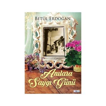 Anılara Saygı Günü - betul eldogan