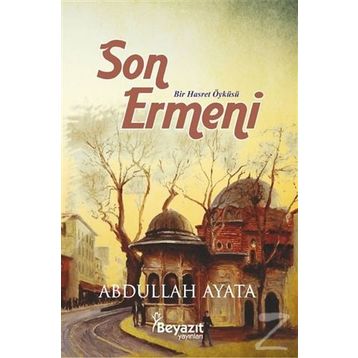Anılarda Son Ermeni - Abdullah Ayata