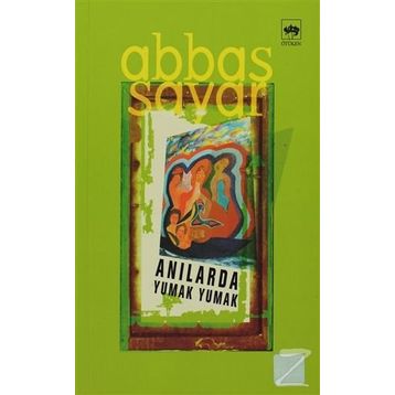 Anılarda Yumak Yumak - Abbas Sayar
