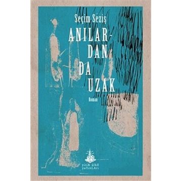 Anılardan Da Uzak - Seçim Seziş