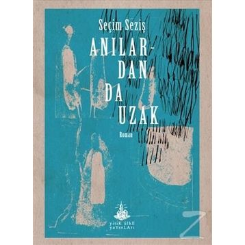 Anılardan Da Uzak - Seçim Seziş