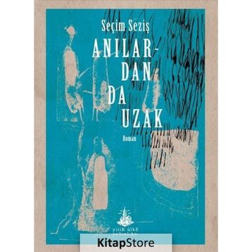 Anılardan Da Uzak - Seçim Seziş