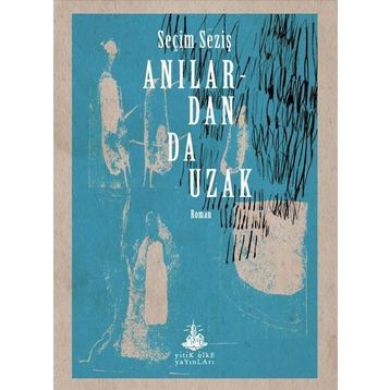 Anılardan Da Uzak - Seçim Seziş