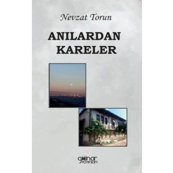 Anılardan Kareler - Nevzat Torun
