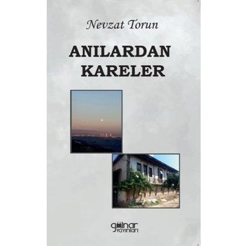 Anılardan Kareler - Nevzat Torun