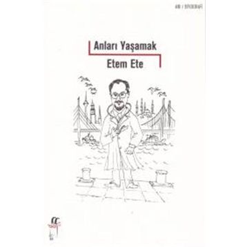 Anıları Yaşamak - Etem Ete