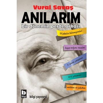 ANILARIM BIR DÖNEMİN PERDE ARKASI - VURAL SAVAŞ