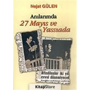 ANILARIMDA 27 MAYIS VE YASSIADA - NEJAT GÜLEN