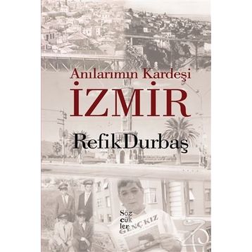 Anılarımın Kardeşi İzmir - Refik Durbaş