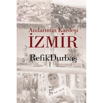 Anılarımın Kardeşi İzmir - Refik Durbaş