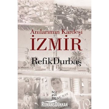 Anılarımın Kardeşi İzmir - Refik Durbaş