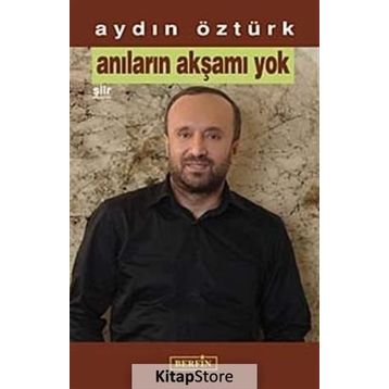 ANILARIN AKŞAMI YOK - AYDIN ÖZTÜRK