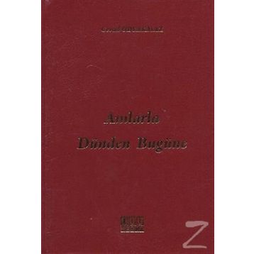 ANILARLA DÜNDEN BUGÜNE - CEVAD ODYAKMAZ