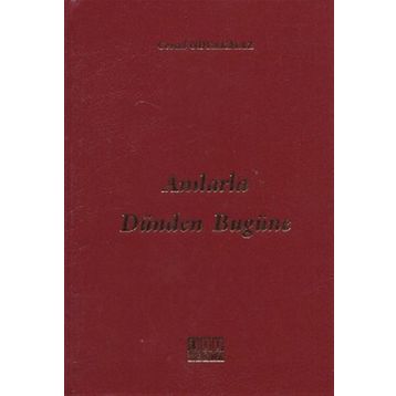 ANILARLA DÜNDEN BUGÜNE - CEVAD ODYAKMAZ