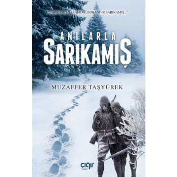 Anılarla Sarıkamış - Muzaffer Taşyürek