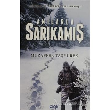 Anılarla Sarıkamış - Muzaffer Taşyürek