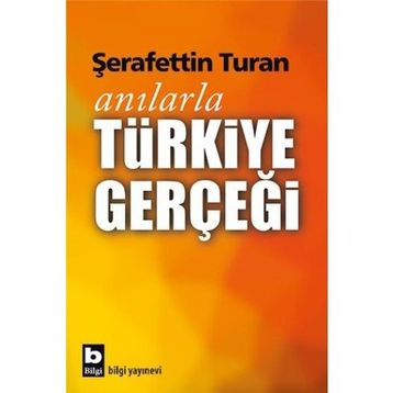 Anılarla Türkiye Gerçeği - Şerafettin Turan