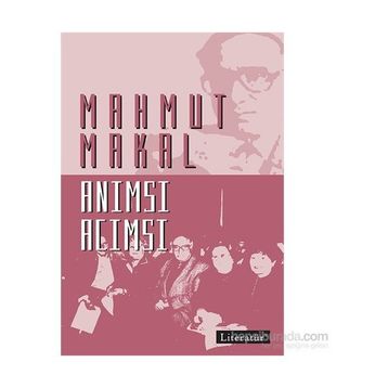 Anımsı Acımsı - Mahmut Makal