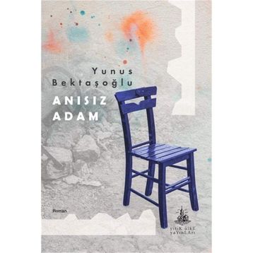 Anısız Adam - Yunus Bektaşoğlu